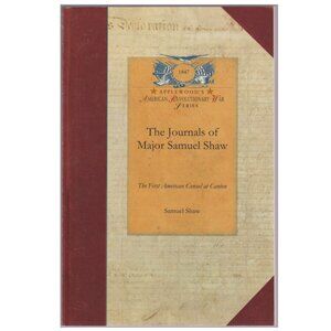 American 250: Journals of Major Samuel Shaw: The First American Consul at Canton